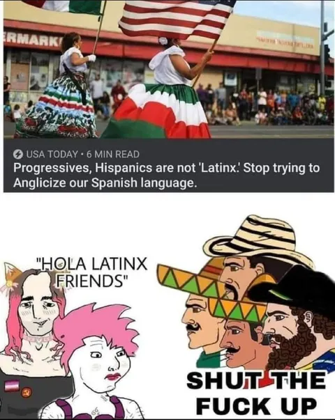 Hola Latinx Friends Shut Up