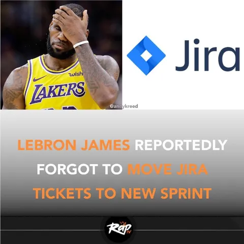 LeBron Forgot to Move Jira Tickets