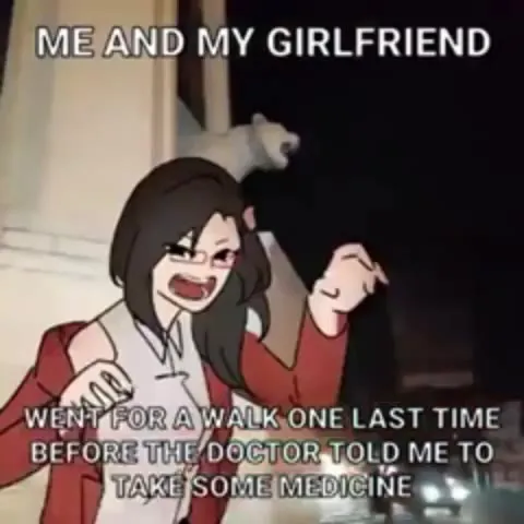 Me and My Girlfriend Before Medicine