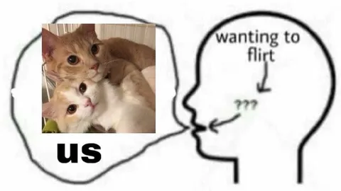 Wanting to Flirt Us