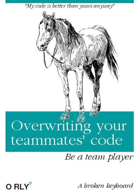 Overwriting Your Teammates' Code