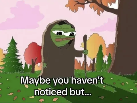 Maybe You Haven't Noticed