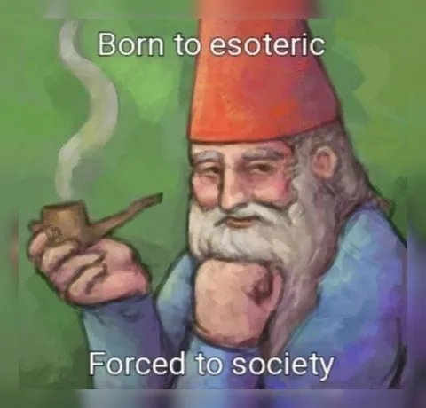 Born to Esoteric, Forced to Society