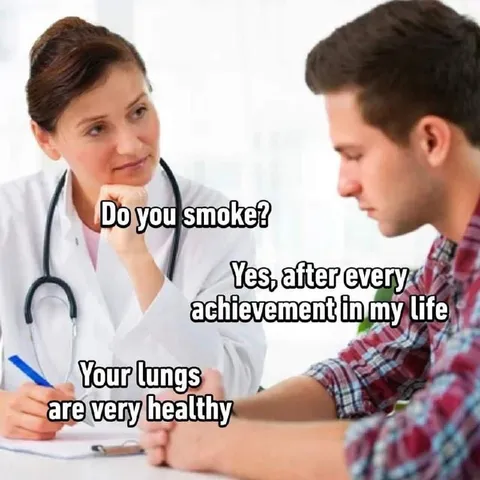 Smoking After Every Achievement