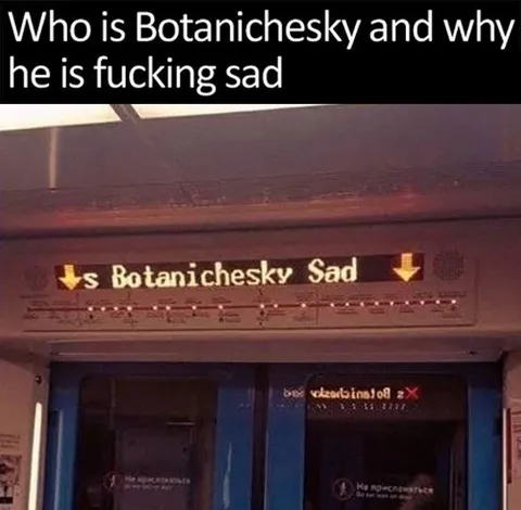 Why Botanichesky Sad