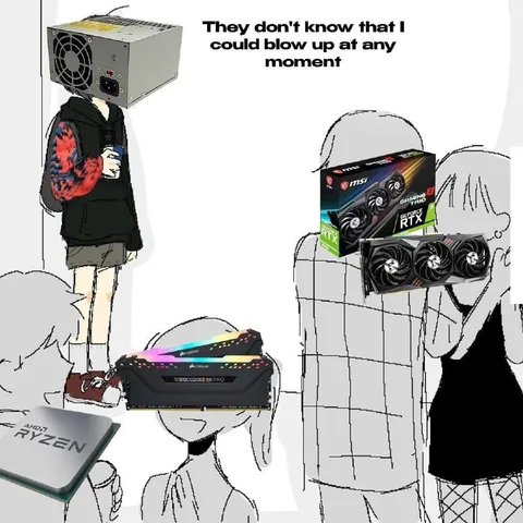 They Don't Know My PC Could Explode
