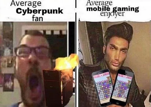 Average Cyberpunk Fan vs Mobile Gamer