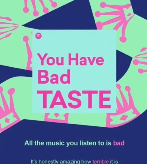 You Have Bad Taste