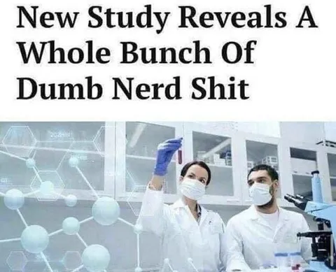 New Study Reveals Dumb Nerd Shit