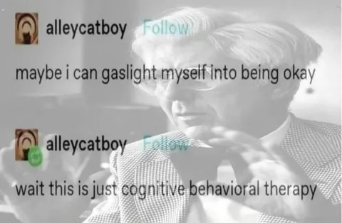 Gaslighting Myself Into Being Okay