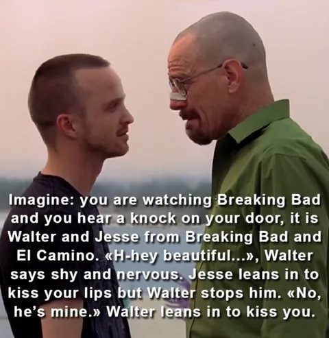 Walter and Jesse Say You're Mine