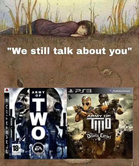 We Still Talk About You Army of Two