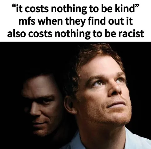 Kindness and Racism Cost Nothing