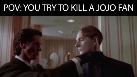 Trying to Kill a JoJo Fan