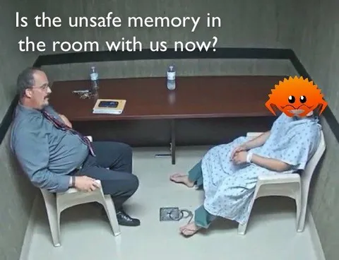 Is the Unsafe Memory Here?