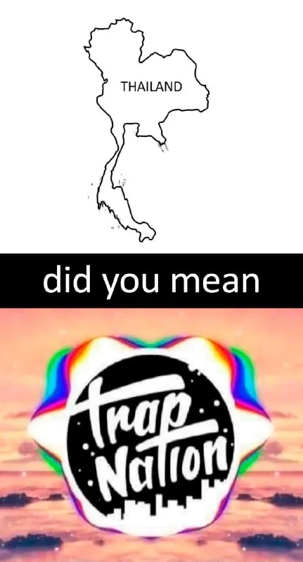 Thailand Did You Mean Trap Nation