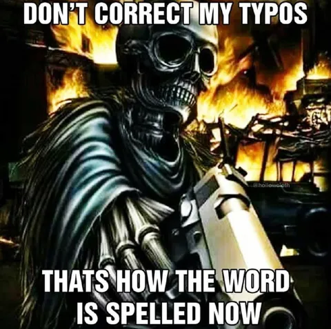 Don’t Correct My Typos