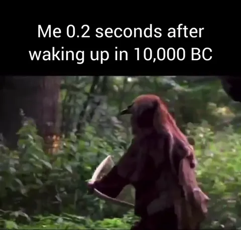 Waking Up in 10,000 BC