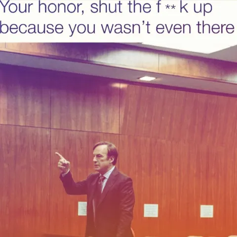 Your Honor Shut the F**k Up
