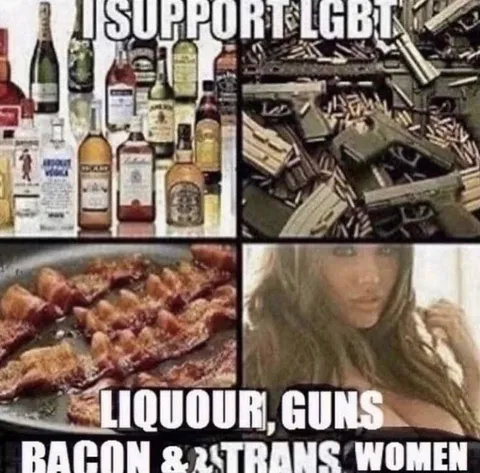 I Support Liquor Guns Bacon and Trans Women