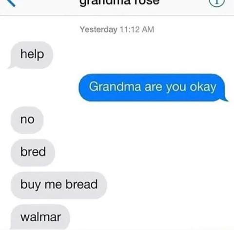 Grandma Needs Bread