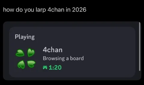 How Do You Larp 4chan in 2026