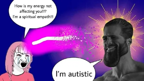 Spiritual Empath Meets Autistic Chad