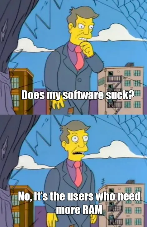 Software Sucks, Users Need RAM