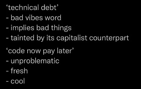 Technical Debt Versus Code Now Pay Later