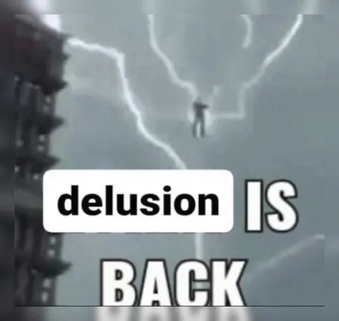 Delusion Is Back Lightning Meme