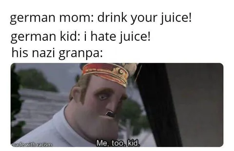 Nazi Grandpa Hates Juice
