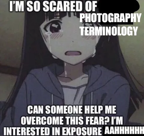 Scared of Photography Terminology