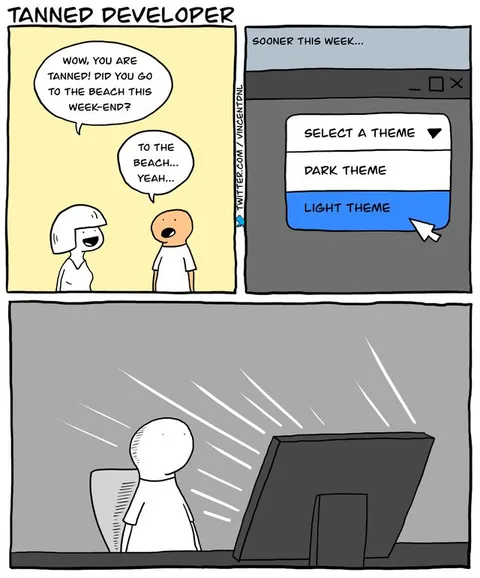 Tanned Developer Chooses Light Theme