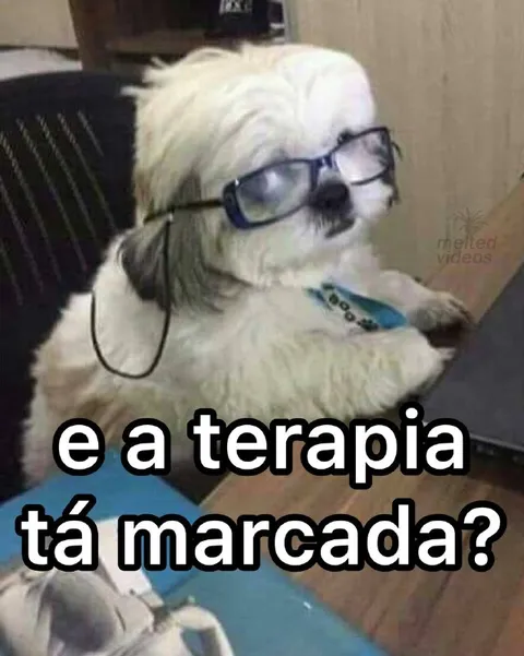 E a terapia tá marcada?