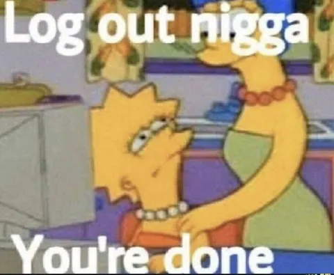Log Out, You're Done