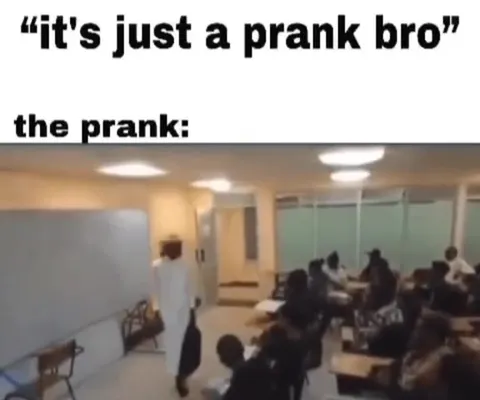It's just a prank bro