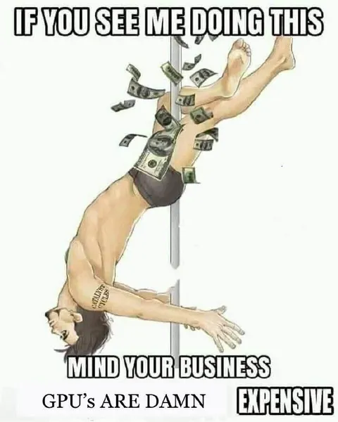 GPU’s Are Damn Expensive