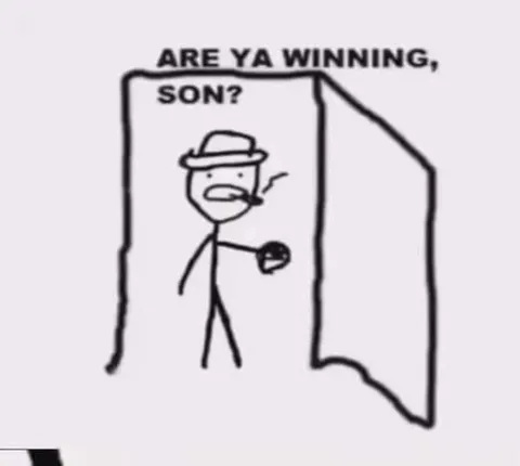 Are Ya Winning, Son?