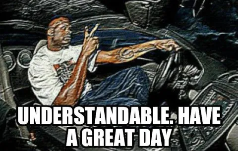 Understandable Have a Great Day