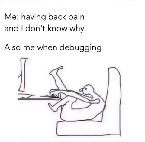 Debugging Causes Back Pain