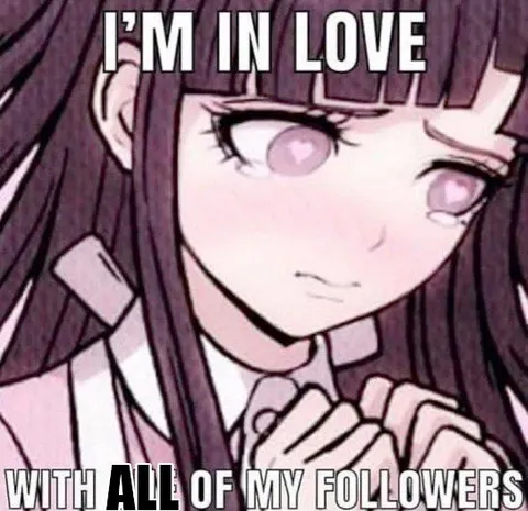 I'm in Love With All My Followers