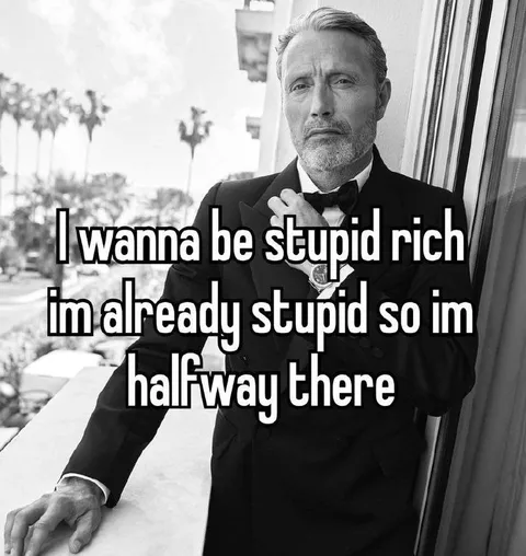 Stupid Rich Halfway There
