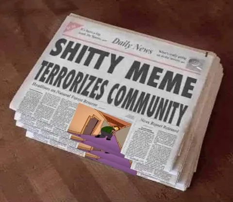Shitty Meme Terrorizes Community
