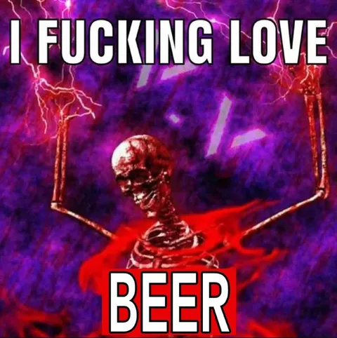 I Fucking Love Beer Skeleton