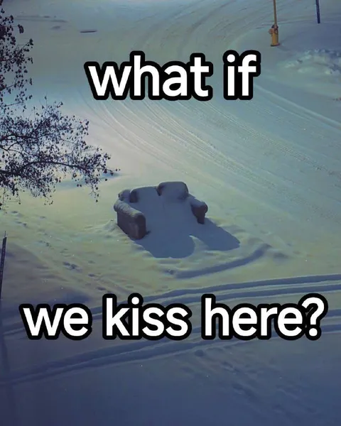 What If We Kiss Here