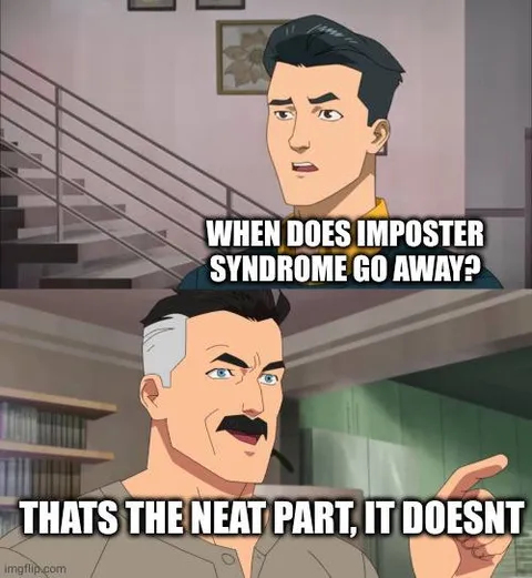 Imposter Syndrome Never Goes Away