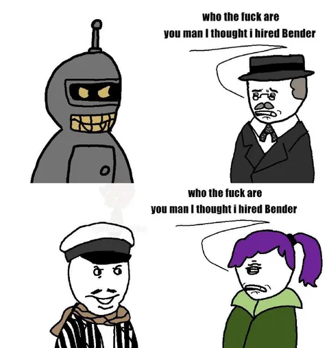 I Thought I Hired Bender
