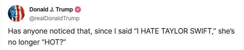 Trump Says Taylor Swift Is No Longer Hot