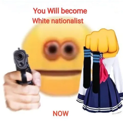 You Will Become White Nationalist Now