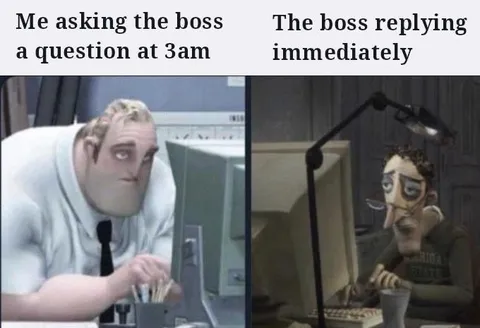 Boss Replies Immediately at 3am